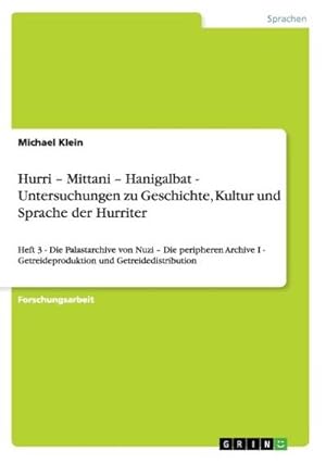 Seller image for Hurri  Mittani  Hanigalbat - Untersuchungen zu Geschichte, Kultur und Sprache der Hurriter for sale by BuchWeltWeit Ludwig Meier e.K.