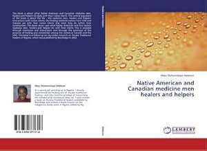 Image du vendeur pour Native American and Canadian medicine men healers and helpers mis en vente par BuchWeltWeit Ludwig Meier e.K.