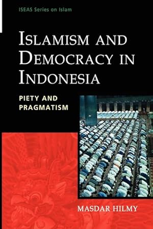 Bild des Verkufers fr Islamism and Democracy in Indonesia zum Verkauf von BuchWeltWeit Ludwig Meier e.K.