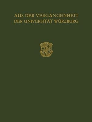 Immagine del venditore per Aus der Vergangenheit der Universitt Wrzburg venduto da BuchWeltWeit Ludwig Meier e.K.
