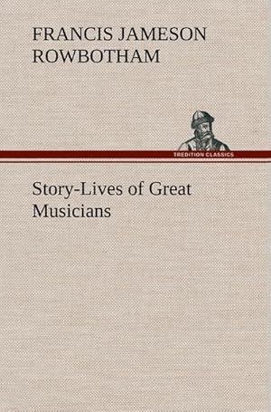 Seller image for Story-Lives of Great Musicians for sale by BuchWeltWeit Ludwig Meier e.K.