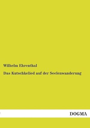 Image du vendeur pour Das Kutschkelied auf der Seelenwanderung mis en vente par BuchWeltWeit Ludwig Meier e.K.