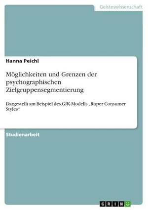 Seller image for Mglichkeiten und Grenzen der psychographischen Zielgruppensegmentierung for sale by BuchWeltWeit Ludwig Meier e.K.