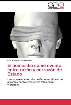 Seller image for El homicidio como evento: entre razn y cerrazn de Estado for sale by BuchWeltWeit Ludwig Meier e.K.