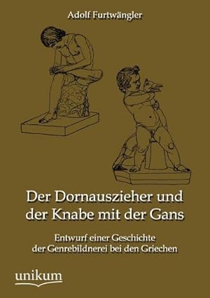 Seller image for Der Dornauszieher und der Knabe mit der Gans for sale by BuchWeltWeit Ludwig Meier e.K.