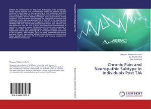 Imagen del vendedor de Chronic Pain and Neuropathic Subtype in Individuals Post TJA a la venta por BuchWeltWeit Ludwig Meier e.K.