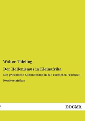 Imagen del vendedor de Der Hellenismus in Kleinafrika a la venta por BuchWeltWeit Ludwig Meier e.K.