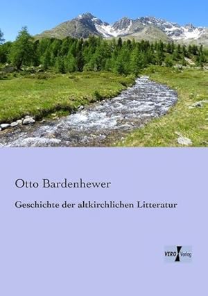 Immagine del venditore per Geschichte der altkirchlichen Litteratur venduto da BuchWeltWeit Ludwig Meier e.K.