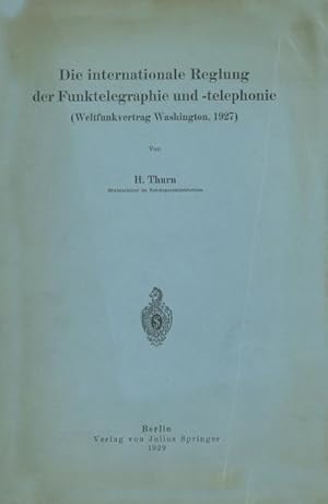 Seller image for Die internationale Reglung der Funktelegraphie und -telephonie for sale by BuchWeltWeit Ludwig Meier e.K.