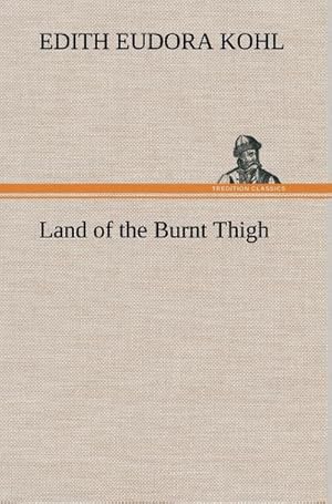 Seller image for Land of the Burnt Thigh for sale by BuchWeltWeit Ludwig Meier e.K.