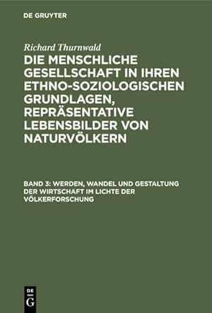 Imagen del vendedor de Werden, Wandel und Gestaltung der Wirtschaft im Lichte der Vlkerforschung a la venta por BuchWeltWeit Ludwig Meier e.K.