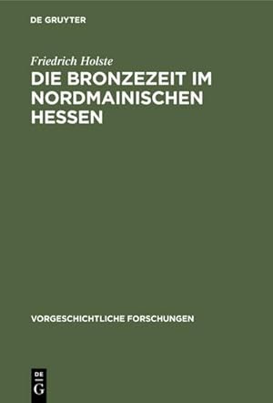 Imagen del vendedor de Die Bronzezeit im nordmainischen Hessen a la venta por BuchWeltWeit Ludwig Meier e.K.
