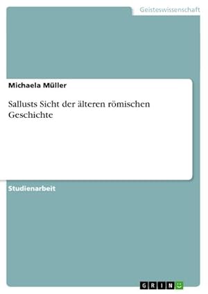 Seller image for Sallusts Sicht der lteren rmischen Geschichte for sale by BuchWeltWeit Ludwig Meier e.K.