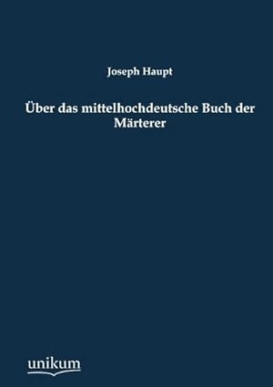 Bild des Verkufers fr ber das mittelhochdeutsche Buch der Mrterer zum Verkauf von BuchWeltWeit Ludwig Meier e.K.