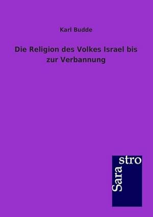 Immagine del venditore per Die Religion des Volkes Israel bis zur Verbannung venduto da BuchWeltWeit Ludwig Meier e.K.