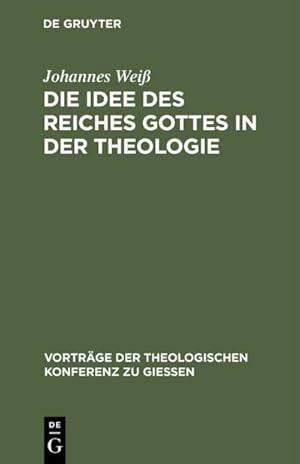 Imagen del vendedor de Die Idee des Reiches Gottes in der Theologie a la venta por BuchWeltWeit Ludwig Meier e.K.
