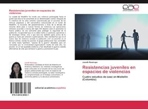 Seller image for Resistencias juveniles en espacios de violencias for sale by BuchWeltWeit Ludwig Meier e.K.