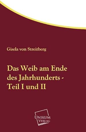Imagen del vendedor de Das Weib am Ende des Jahrhunderts - Teil I und II a la venta por BuchWeltWeit Ludwig Meier e.K.