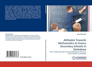 Seller image for Attitudes Towards Mathematics In Gweru Secondary Schools In Zimbabwe for sale by BuchWeltWeit Ludwig Meier e.K.