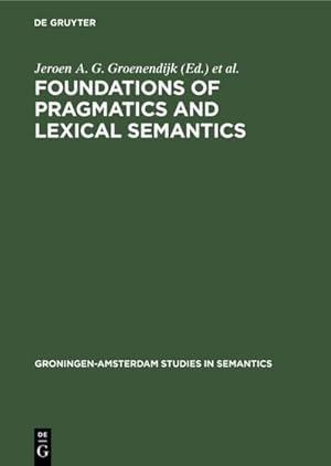 Image du vendeur pour Foundations of pragmatics and lexical semantics mis en vente par BuchWeltWeit Ludwig Meier e.K.