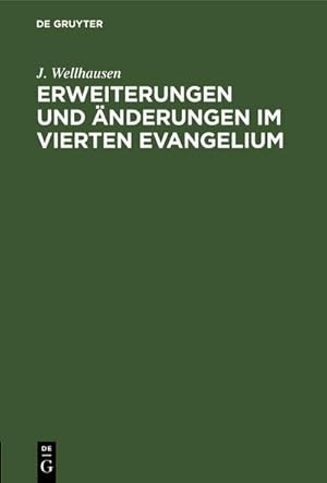 Imagen del vendedor de Erweiterungen und nderungen im vierten Evangelium a la venta por BuchWeltWeit Ludwig Meier e.K.