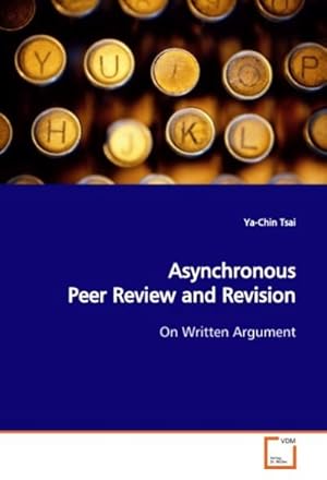 Image du vendeur pour Asynchronous Peer Review and Revision mis en vente par BuchWeltWeit Ludwig Meier e.K.