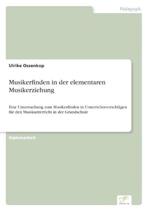 Image du vendeur pour Musikerfinden in der elementaren Musikerziehung mis en vente par BuchWeltWeit Ludwig Meier e.K.