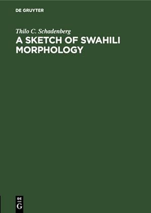 Bild des Verkufers fr A Sketch of Swahili Morphology zum Verkauf von BuchWeltWeit Ludwig Meier e.K.
