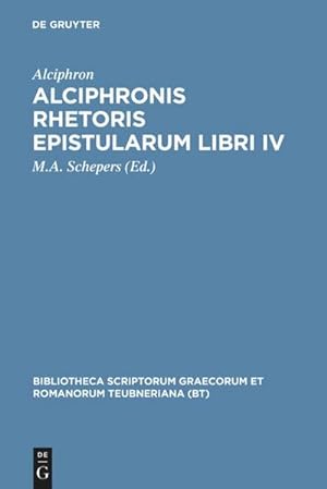 Bild des Verkufers fr Alciphronis Rhetoris epistularum libri IV zum Verkauf von BuchWeltWeit Ludwig Meier e.K.
