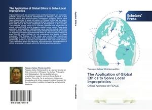 Bild des Verkufers fr The Application of Global Ethics to Solve Local Improprieties zum Verkauf von BuchWeltWeit Ludwig Meier e.K.