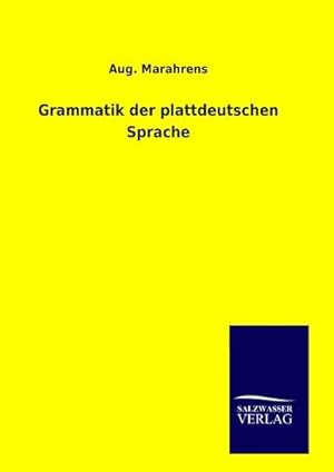 Image du vendeur pour Grammatik der plattdeutschen Sprache mis en vente par BuchWeltWeit Ludwig Meier e.K.