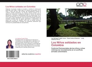 Bild des Verkufers fr Los Nios soldados en Colombia zum Verkauf von BuchWeltWeit Ludwig Meier e.K.