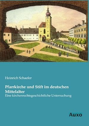 Imagen del vendedor de Pfarrkirche und Stift im deutschen Mittelalter a la venta por BuchWeltWeit Ludwig Meier e.K.