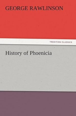 Seller image for History of Phoenicia for sale by BuchWeltWeit Ludwig Meier e.K.