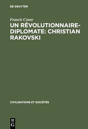 Bild des Verkufers fr Un rvolutionnaire-diplomate: Christian Rakovski zum Verkauf von BuchWeltWeit Ludwig Meier e.K.