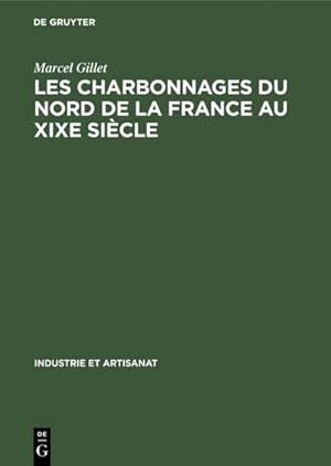 Seller image for Les charbonnages du nord de la France au XIXe sicle for sale by BuchWeltWeit Ludwig Meier e.K.