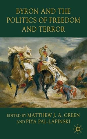 Seller image for Byron and the Politics of Freedom and Terror for sale by BuchWeltWeit Ludwig Meier e.K.
