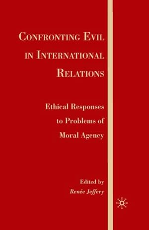 Bild des Verkufers fr Confronting Evil in International Relations zum Verkauf von BuchWeltWeit Ludwig Meier e.K.