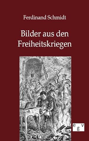 Seller image for Bilder aus den Freiheitskriegen for sale by BuchWeltWeit Ludwig Meier e.K.