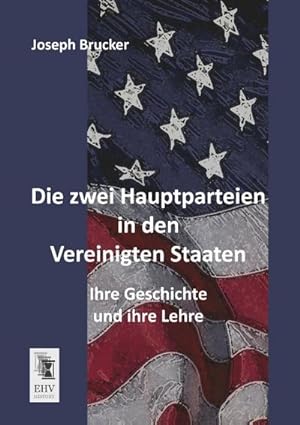 Imagen del vendedor de Die zwei Hauptparteien in den Vereinigten Staaten a la venta por BuchWeltWeit Ludwig Meier e.K.