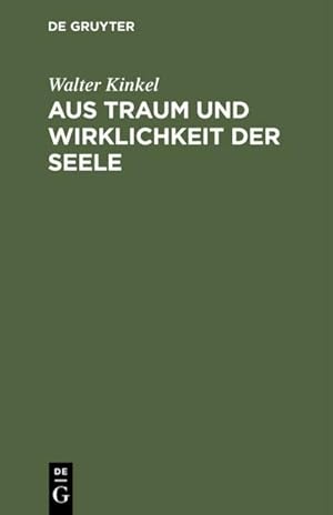 Imagen del vendedor de Aus Traum und Wirklichkeit der Seele a la venta por BuchWeltWeit Ludwig Meier e.K.