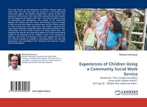 Imagen del vendedor de Experiences of Children Using a Community Social Work Service a la venta por BuchWeltWeit Ludwig Meier e.K.