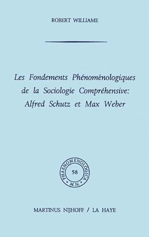 Seller image for Les fondements phnomnologiques de la sociologie comprhensive: Alfred Schutz et Max Weber for sale by BuchWeltWeit Ludwig Meier e.K.