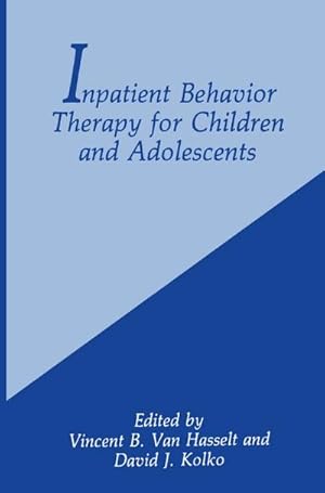 Image du vendeur pour Inpatient Behavior Therapy for Children and Adolescents mis en vente par BuchWeltWeit Ludwig Meier e.K.