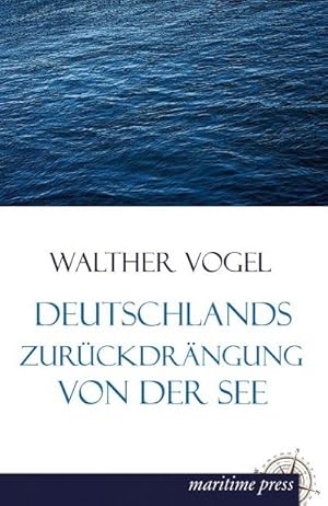 Imagen del vendedor de Deutschlands Zurckdrngung von der See a la venta por BuchWeltWeit Ludwig Meier e.K.