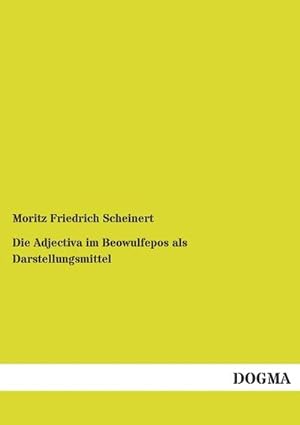 Seller image for Die Adjectiva im Beowulfepos als Darstellungsmittel for sale by BuchWeltWeit Ludwig Meier e.K.