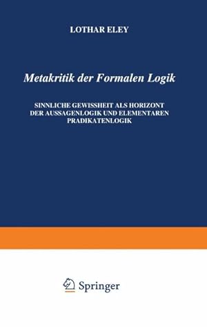 Image du vendeur pour Metakritik der Formalen Logik mis en vente par BuchWeltWeit Ludwig Meier e.K.