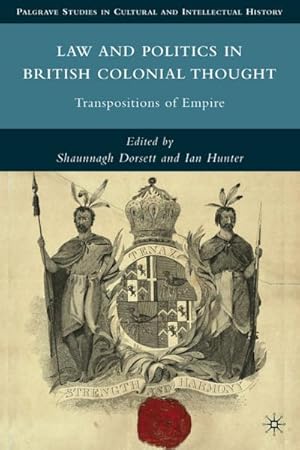 Bild des Verkufers fr Law and Politics in British Colonial Thought: Transpositions of Empire zum Verkauf von BuchWeltWeit Ludwig Meier e.K.