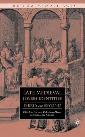 Image du vendeur pour Late Medieval Jewish Identities mis en vente par BuchWeltWeit Ludwig Meier e.K.