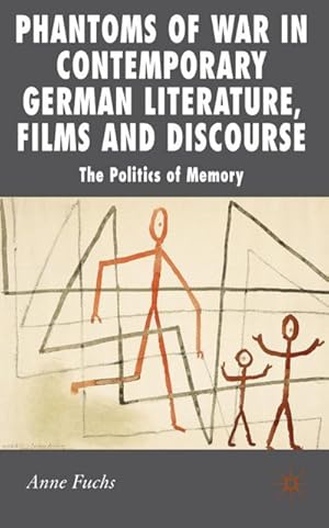 Bild des Verkufers fr Phantoms of War in Contemporary German Literature, Films and Discourse: The Politics of Memory zum Verkauf von BuchWeltWeit Ludwig Meier e.K.